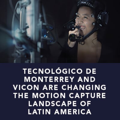 Changing the Motion Capture landscape – Monterrey